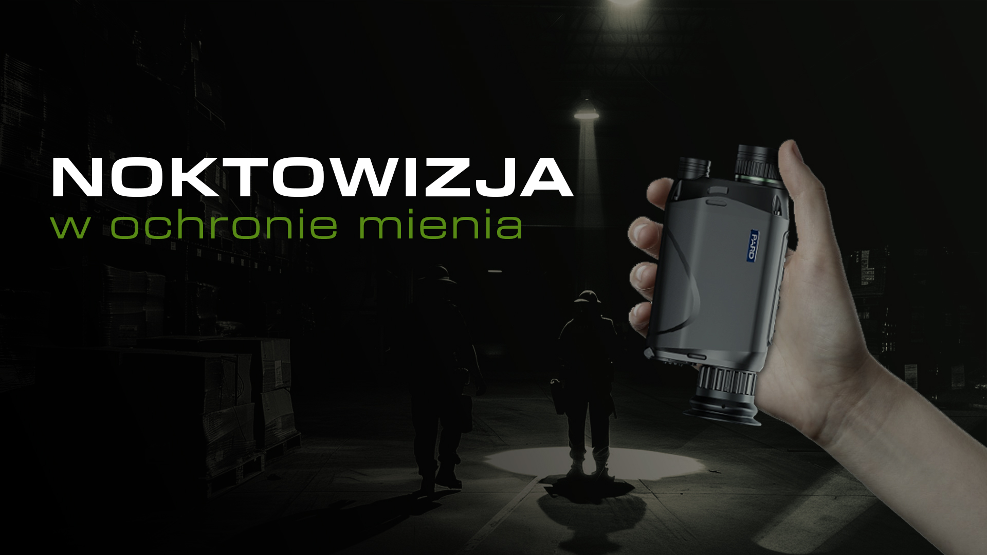 Noktowizja w ochronie mienia: monitoring nocą bez oświetlenia
